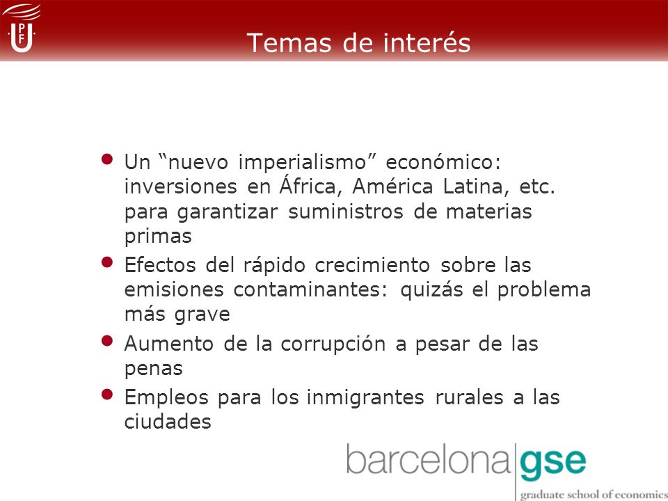Temas de interés Un nuevo imperialismo económico: inversiones en África, América Latina, etc. para garantizar suministros de materias primas.