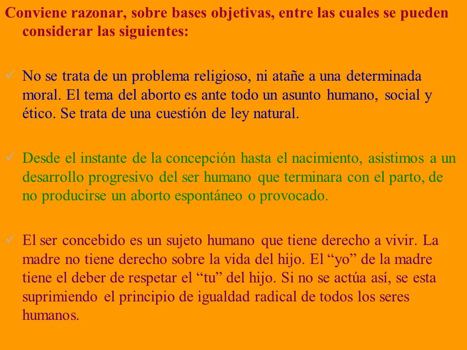 Conviene razonar, sobre bases objetivas, entre las cuales se pueden considerar las siguientes: