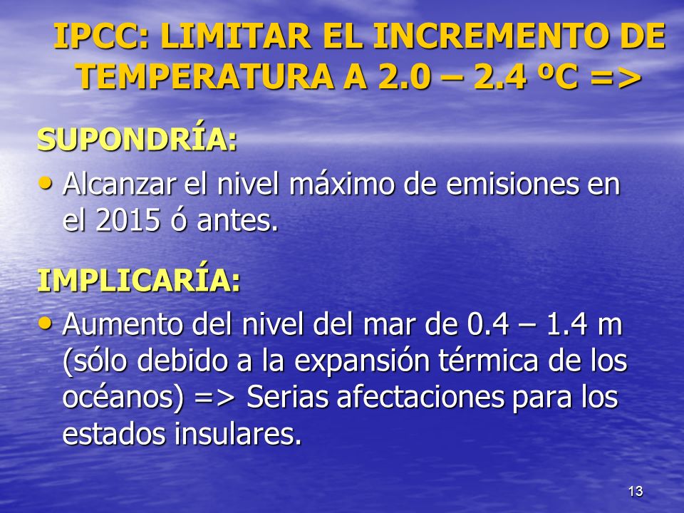 IPCC: LIMITAR EL INCREMENTO DE TEMPERATURA A 2.0 – 2.4 ºC =>