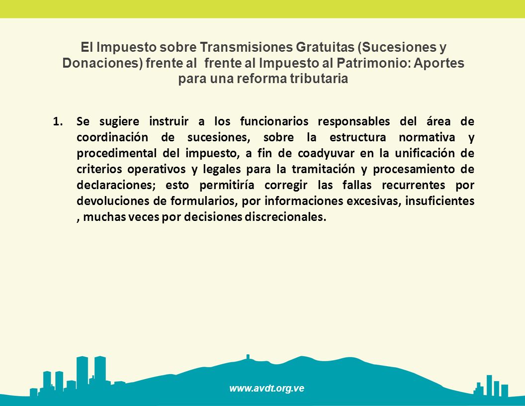 El Impuesto sobre Transmisiones Gratuitas (Sucesiones y Donaciones) frente al frente al Impuesto al Patrimonio: Aportes para una reforma tributaria