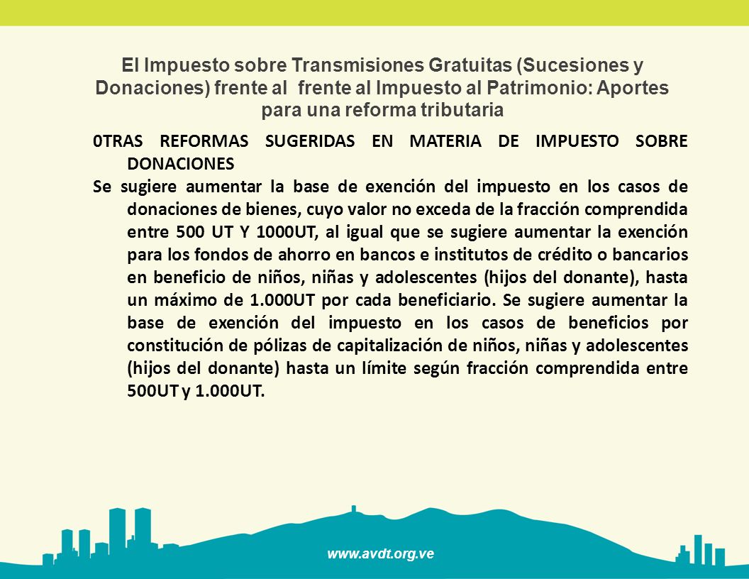 El Impuesto sobre Transmisiones Gratuitas (Sucesiones y Donaciones) frente al frente al Impuesto al Patrimonio: Aportes para una reforma tributaria