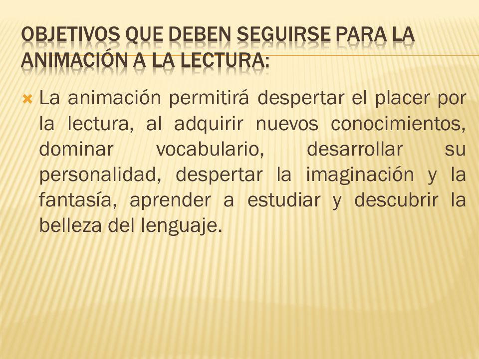 Objetivos que deben seguirse para la animación a la lectura:
