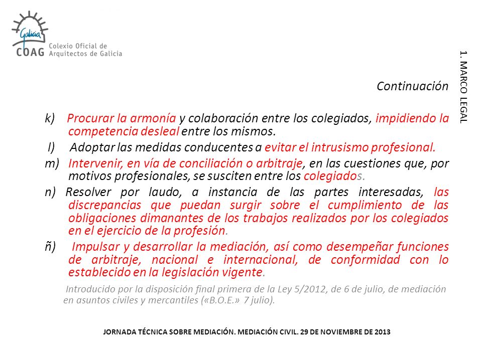 l) Adoptar las medidas conducentes a evitar el intrusismo profesional.