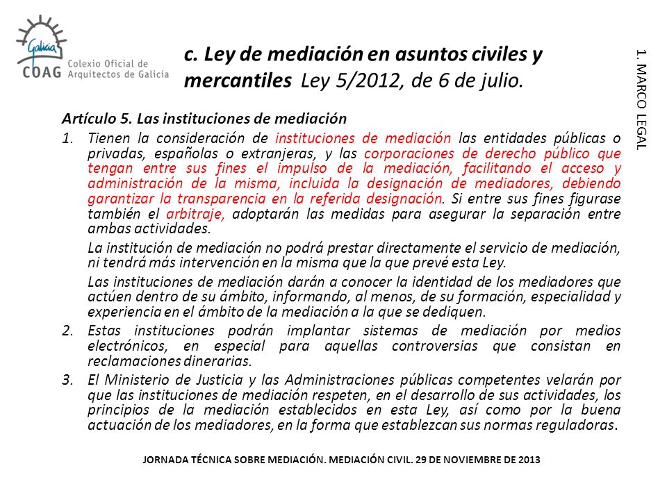 c. Ley de mediación en asuntos civiles y mercantiles Ley 5/2012, de 6 de julio.