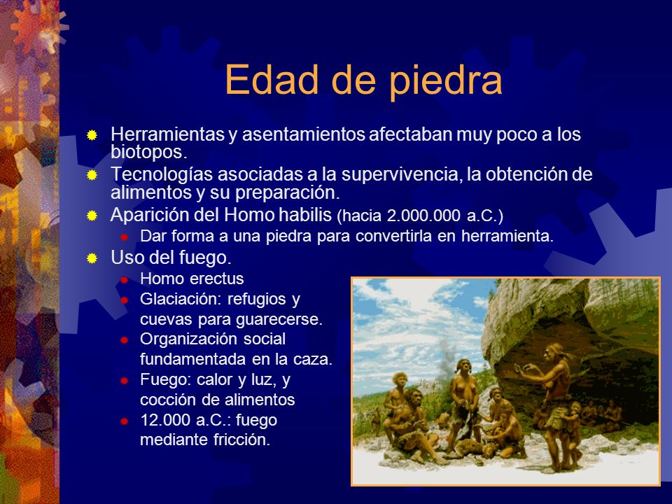 Edad de piedra Herramientas y asentamientos afectaban muy poco a los biotopos.