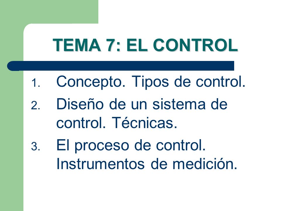 TEMA 7: EL CONTROL Concepto. Tipos de control.