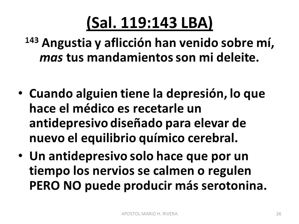 (Sal. 119:143 LBA) 143 Angustia y aflicción han venido sobre mí, mas tus mandamientos son mi deleite.
