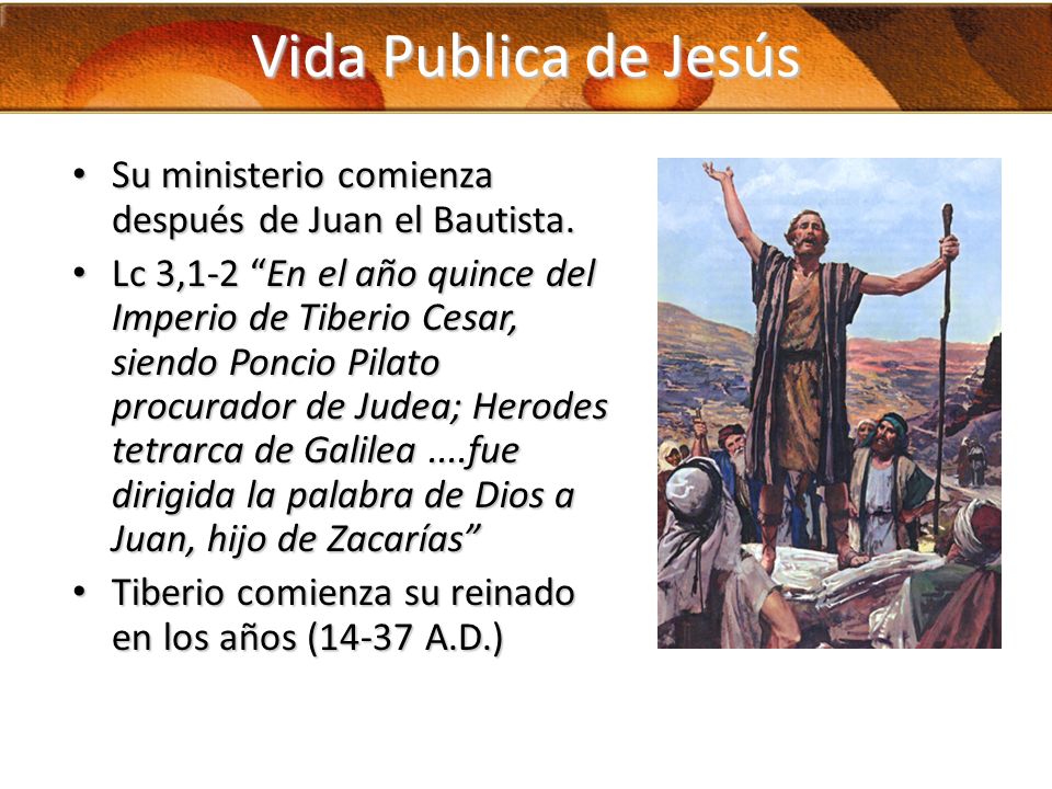 Vida Publica de Jesús Su ministerio comienza después de Juan el Bautista.