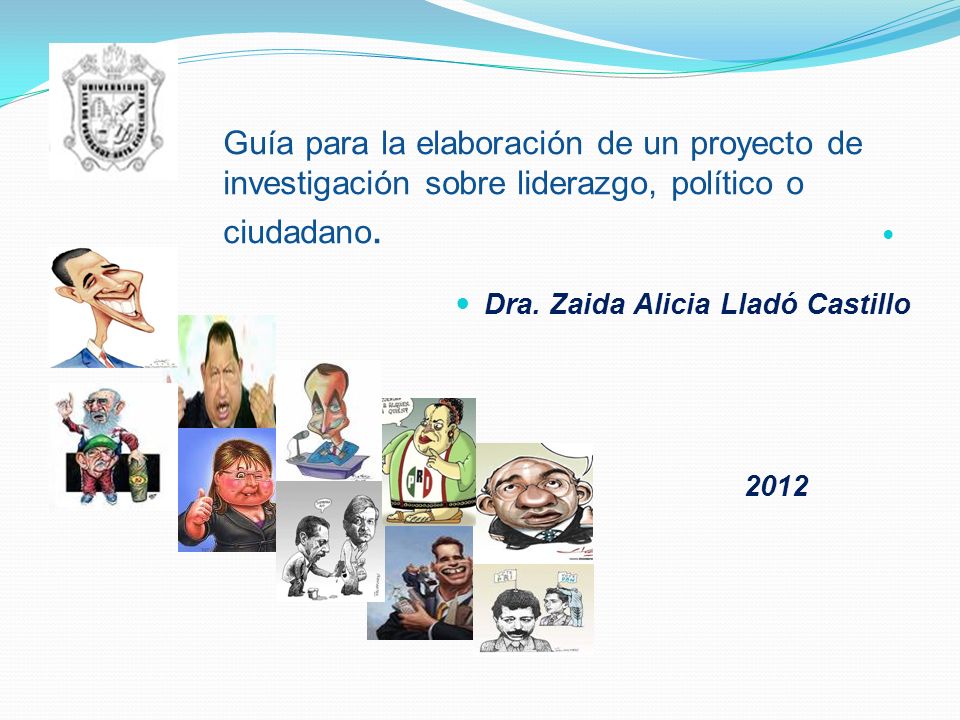 Guía para la elaboración de un proyecto de investigación sobre liderazgo, político o ciudadano.