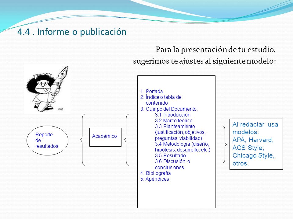 4.4 . Informe o publicación Para la presentación de tu estudio, sugerimos te ajustes al siguiente modelo: