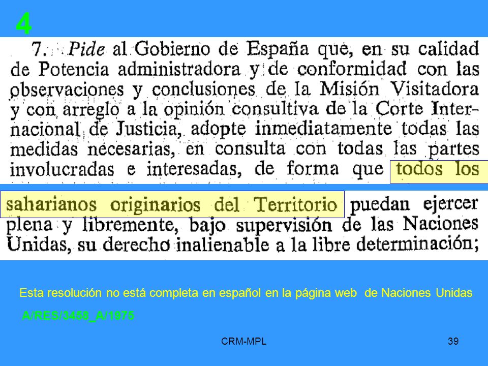 4 Esta resolución no está completa en español en la página web de Naciones Unidas. A/RES/3458_A/1975.