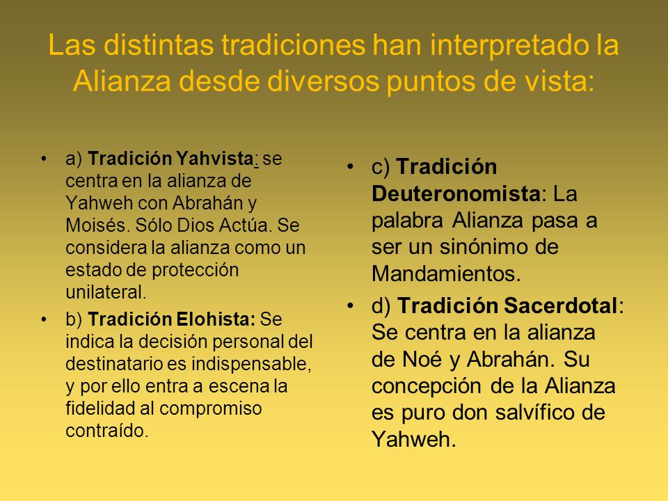 Las distintas tradiciones han interpretado la Alianza desde diversos puntos de vista:
