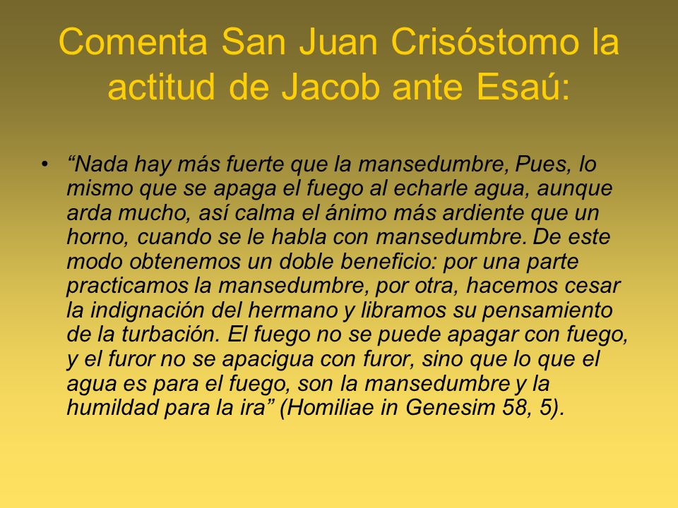 Comenta San Juan Crisóstomo la actitud de Jacob ante Esaú: