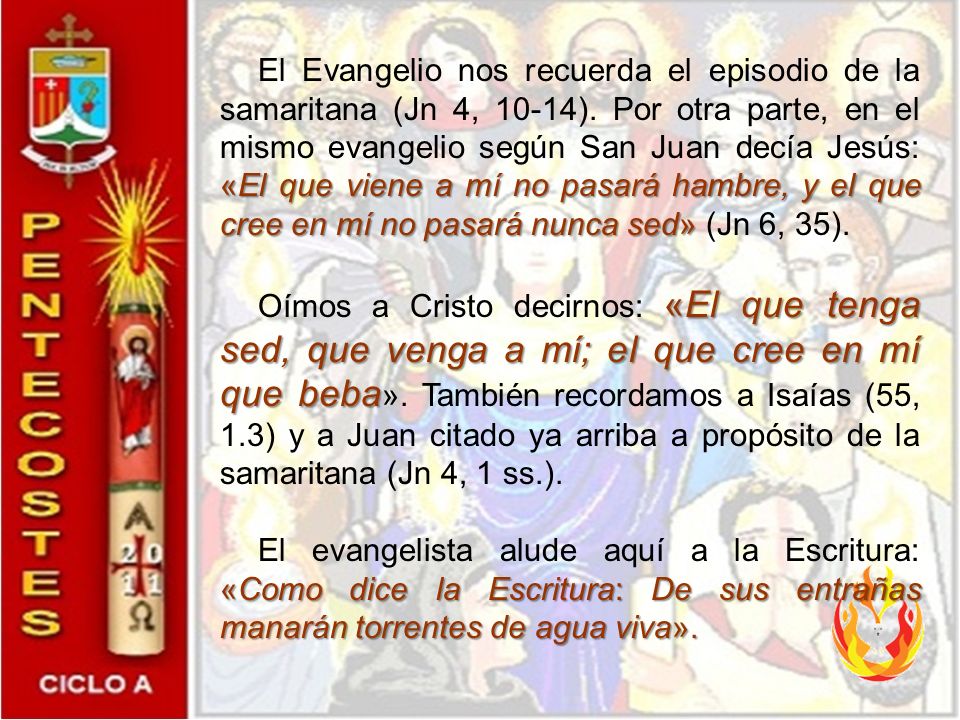 El Evangelio nos recuerda el episodio de la samaritana (Jn 4, 10-14)