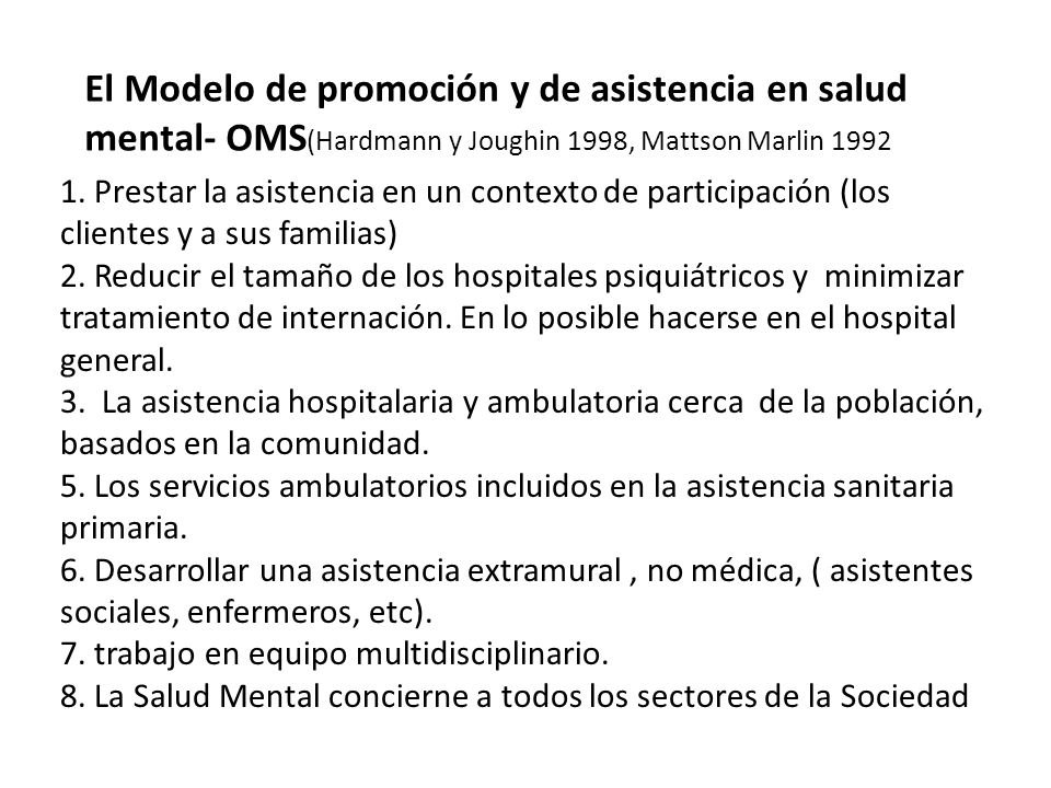 El Modelo de promoción y de asistencia en salud mental- OMS(Hardmann y Joughin 1998, Mattson Marlin 1992