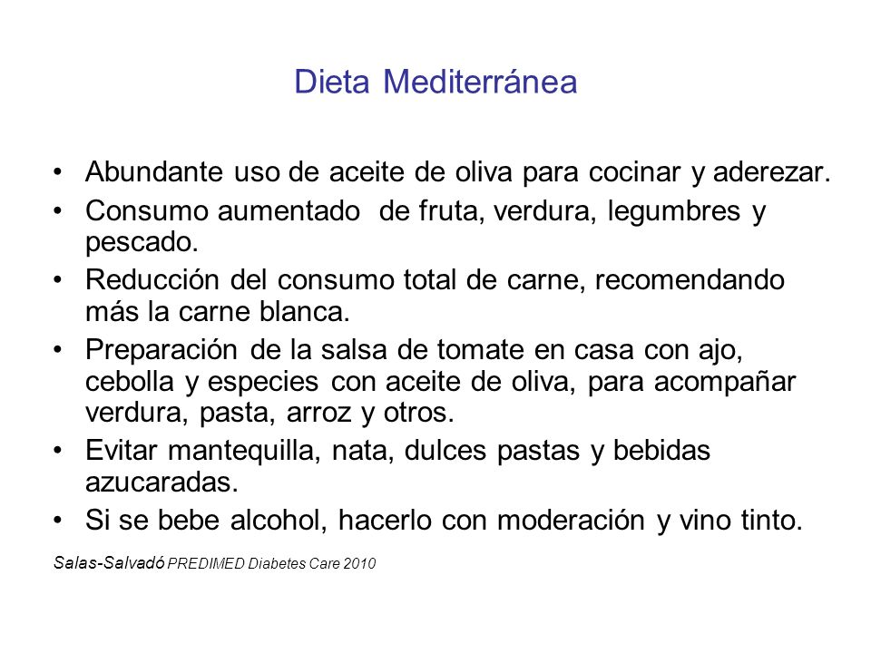 Dieta Mediterránea Abundante uso de aceite de oliva para cocinar y aderezar. Consumo aumentado de fruta, verdura, legumbres y pescado.
