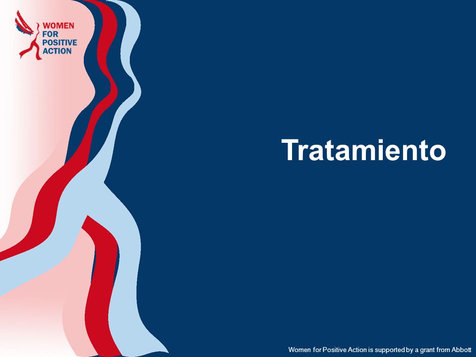 Tratamiento Women for Positive Action is supported by a grant from Abbott