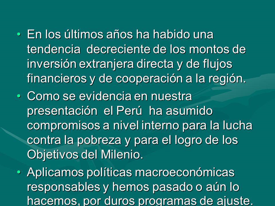 En los últimos años ha habido una tendencia decreciente de los montos de inversión extranjera directa y de flujos financieros y de cooperación a la región.
