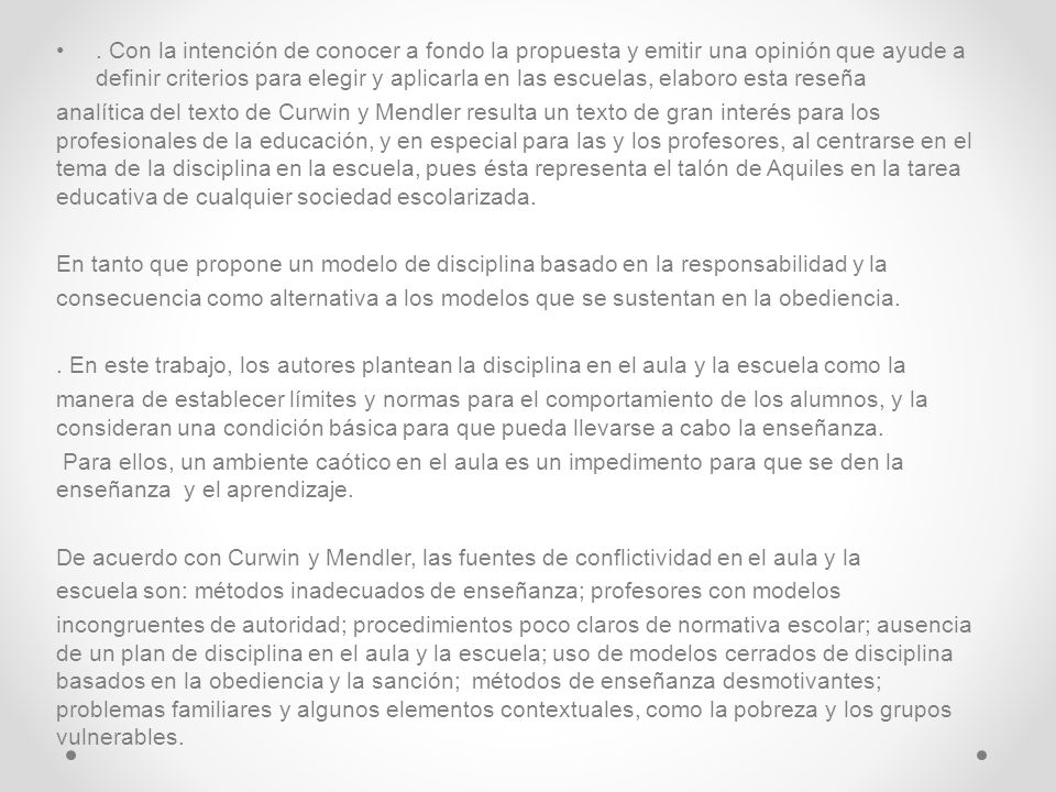 . Con la intención de conocer a fondo la propuesta y emitir una opinión que ayude a definir criterios para elegir y aplicarla en las escuelas, elaboro esta reseña