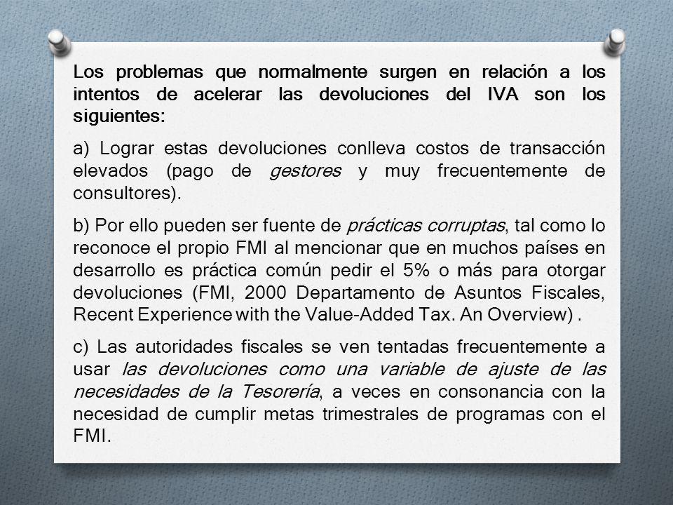 Los problemas que normalmente surgen en relación a los intentos de acelerar las devoluciones del IVA son los siguientes: