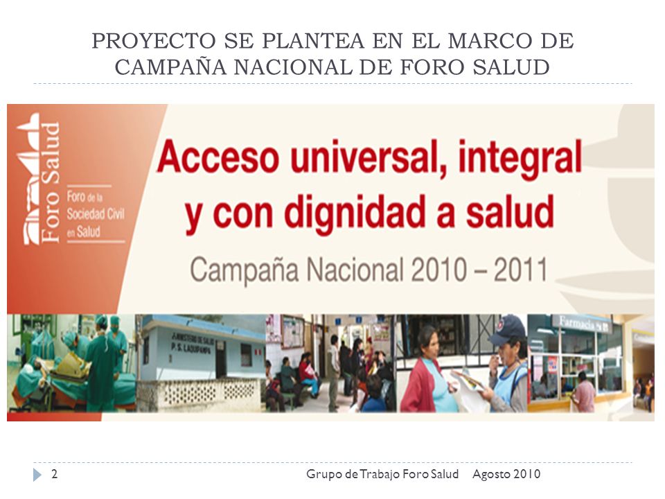 PROYECTO SE PLANTEA EN EL MARCO DE CAMPAÑA NACIONAL DE FORO SALUD