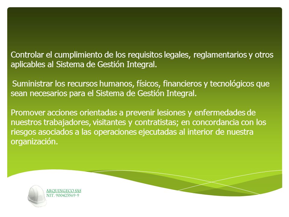 Controlar el cumplimiento de los requisitos legales, reglamentarios y otros aplicables al Sistema de Gestión Integral.