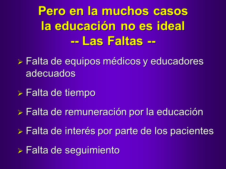 Pero en la muchos casos la educación no es ideal -- Las Faltas --