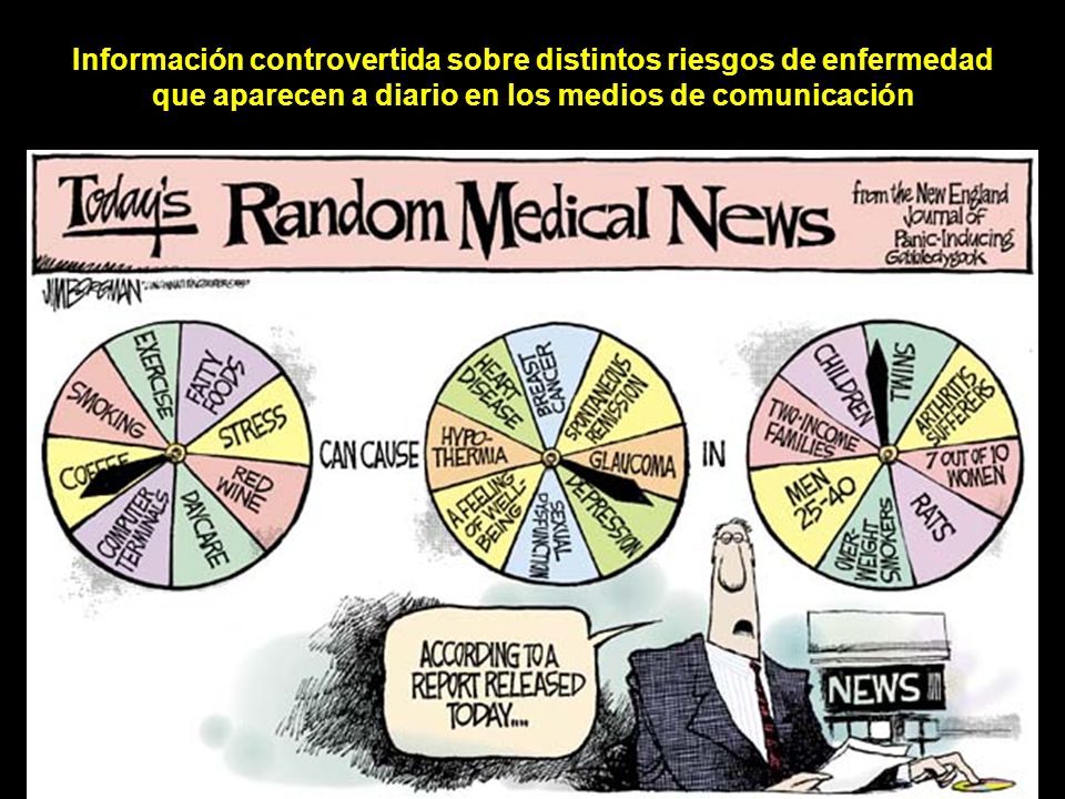 Información controvertida sobre distintos riesgos de enfermedad que aparecen a diario en los medios de comunicación
