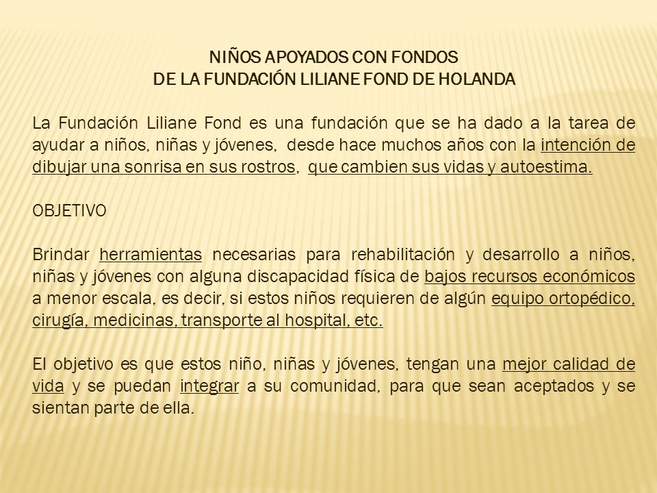 NIÑOS APOYADOS CON FONDOS DE LA FUNDACIÓN LILIANE FOND DE HOLANDA