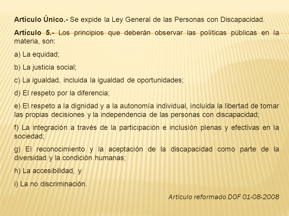 Artículo Único.- Se expide la Ley General de las Personas con Discapacidad.