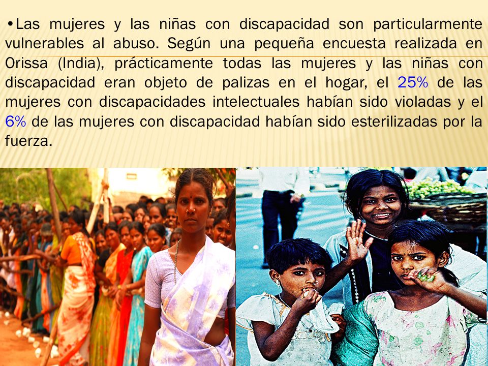 Las mujeres y las niñas con discapacidad son particularmente vulnerables al abuso.
