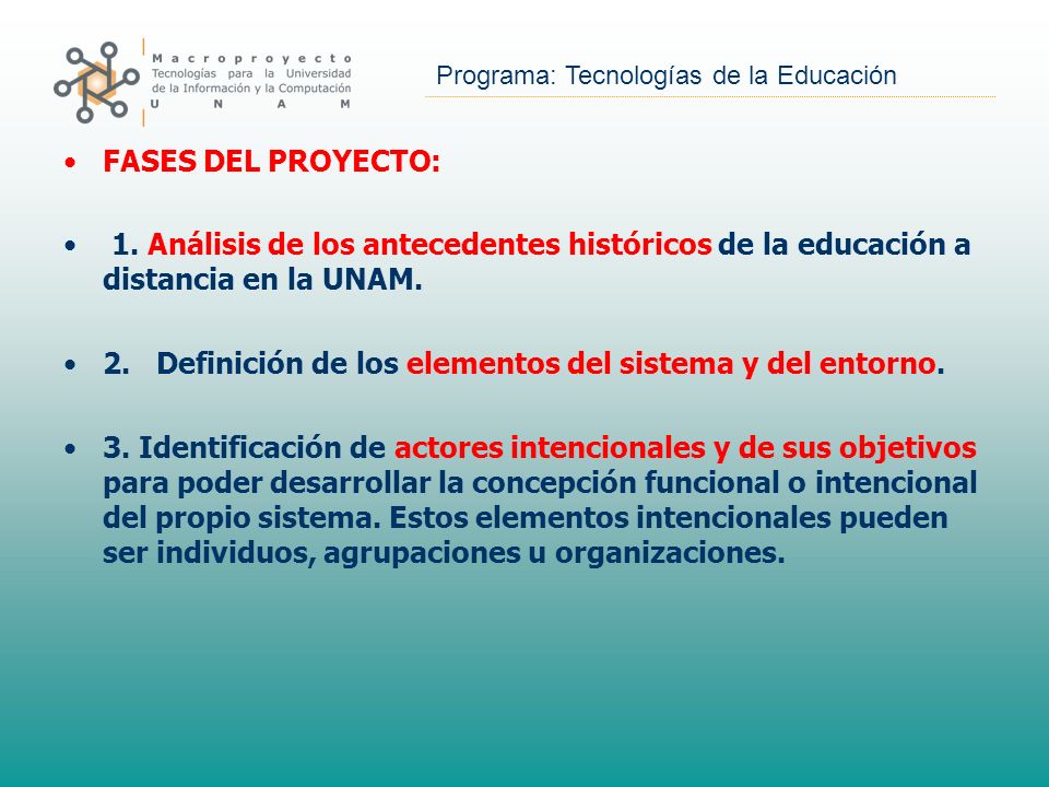 FASES DEL PROYECTO: 1. Análisis de los antecedentes históricos de la educación a distancia en la UNAM.