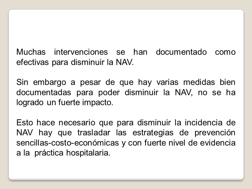 Muchas intervenciones se han documentado como efectivas para disminuir la NAV.