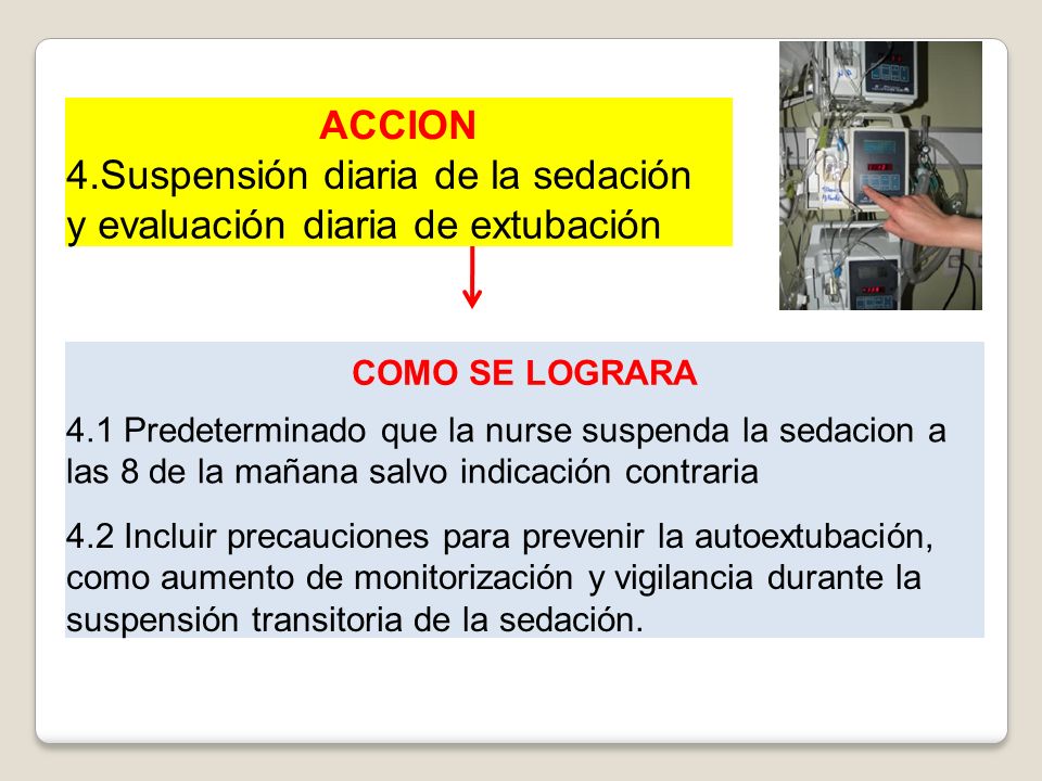 4.Suspensión diaria de la sedación y evaluación diaria de extubación