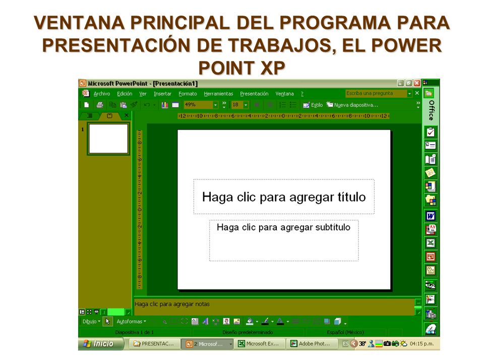 VENTANA PRINCIPAL DEL PROGRAMA PARA PRESENTACIÓN DE TRABAJOS, EL POWER POINT XP