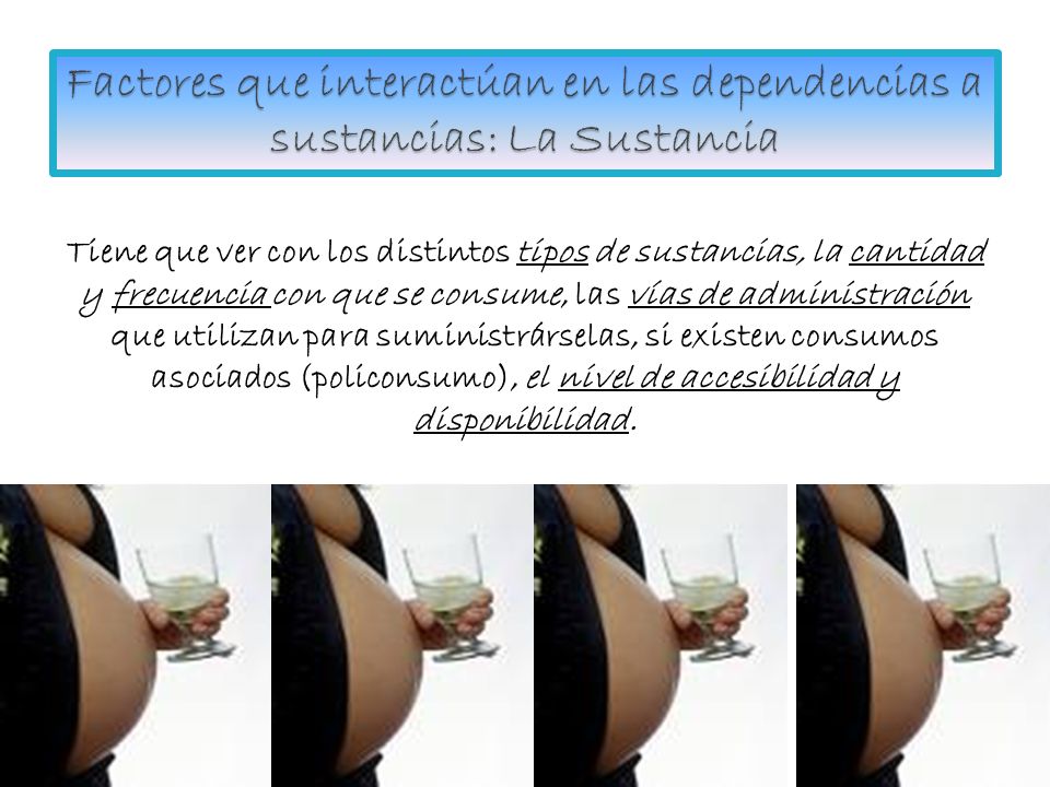 Factores que interactúan en las dependencias a sustancias: La Sustancia
