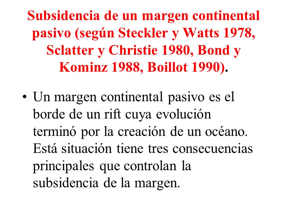 Subsidencia de un margen continental pasivo (según Steckler y Watts 1978, Sclatter y Christie 1980, Bond y Kominz 1988, Boillot 1990).