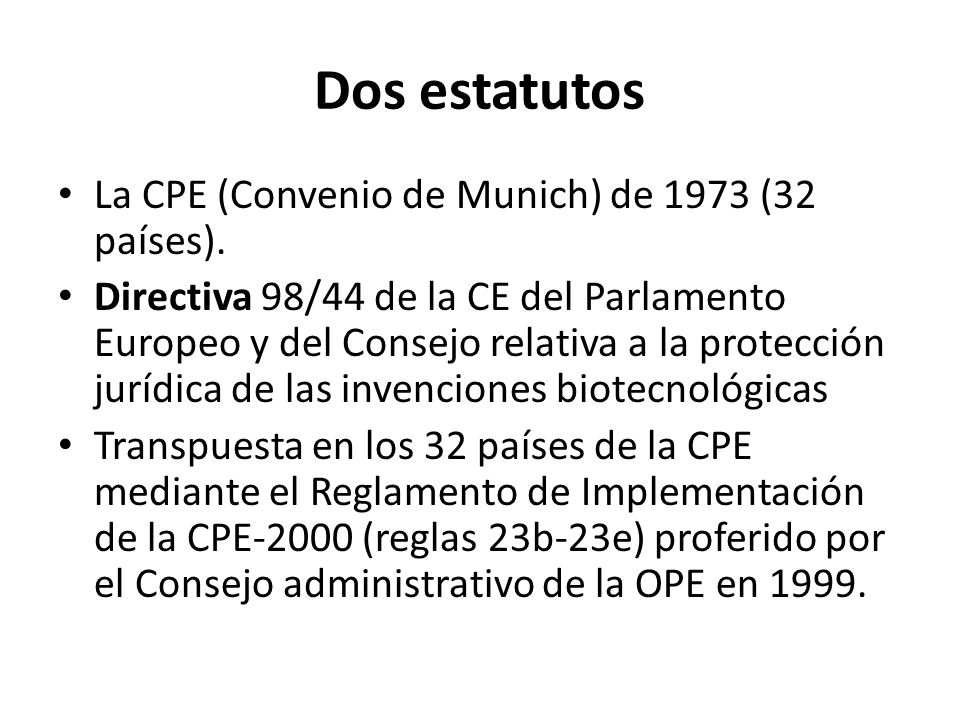 Dos estatutos La CPE (Convenio de Munich) de 1973 (32 países).