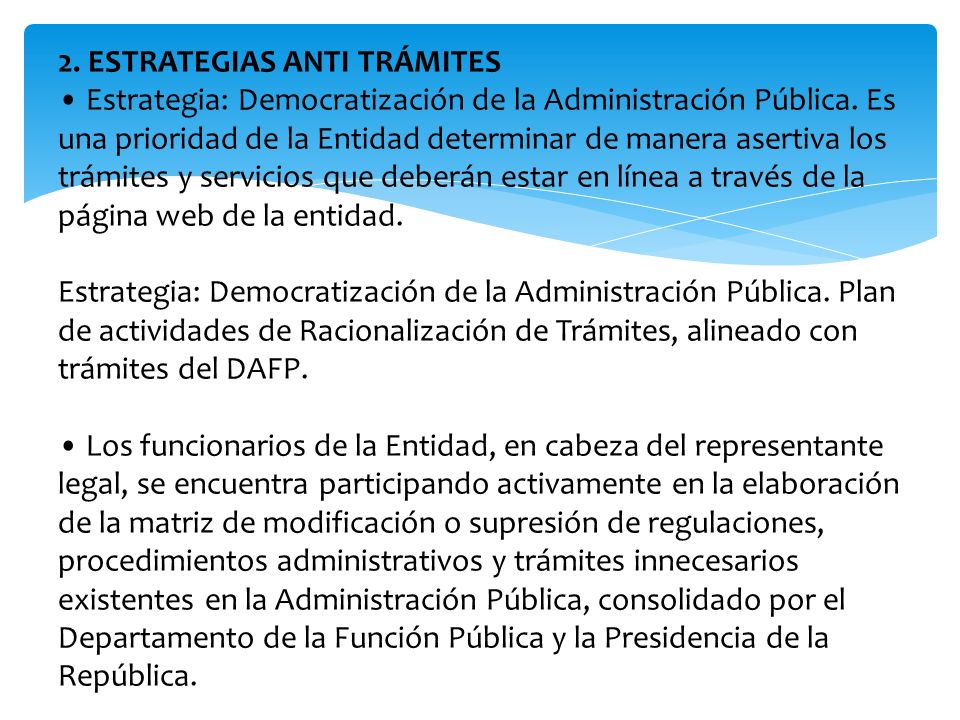 2. ESTRATEGIAS ANTI TRÁMITES • Estrategia: Democratización de la Administración Pública.