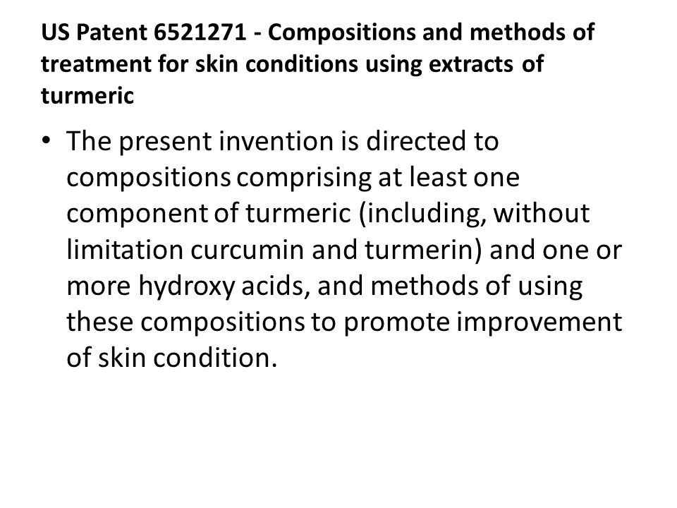 US Patent Compositions and methods of treatment for skin conditions using extracts of turmeric