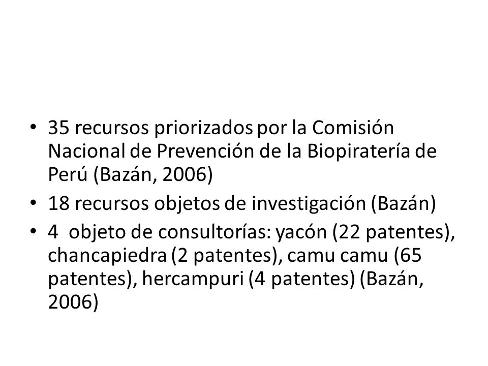 35 recursos priorizados por la Comisión Nacional de Prevención de la Biopiratería de Perú (Bazán, 2006)