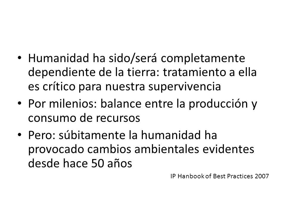 Por milenios: balance entre la producción y consumo de recursos