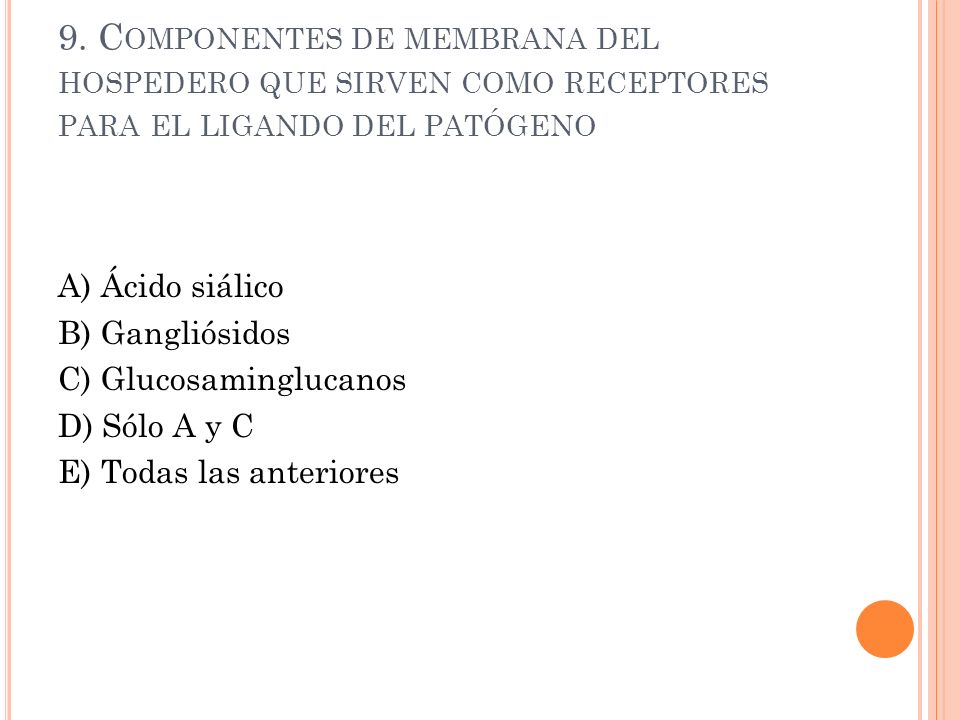 9. Componentes de membrana del hospedero que sirven como receptores para el ligando del patógeno