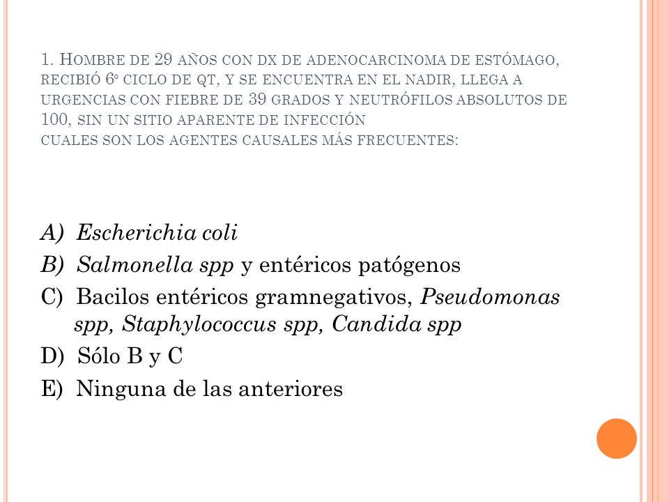 B) Salmonella spp y entéricos patógenos