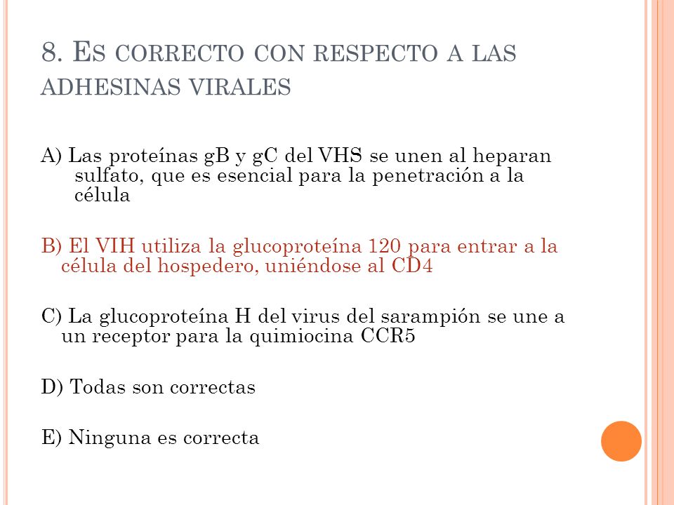 8. Es correcto con respecto a las adhesinas virales