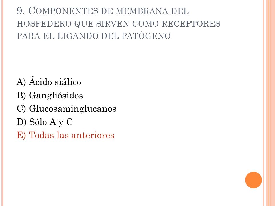 9. Componentes de membrana del hospedero que sirven como receptores para el ligando del patógeno