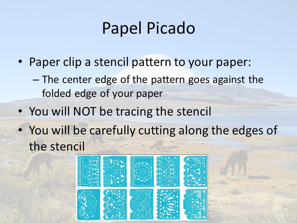 Papel Picado Paper clip a stencil pattern to your paper: