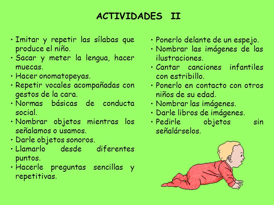 ACTIVIDADES II Imitar y repetir las sílabas que produce el niño.