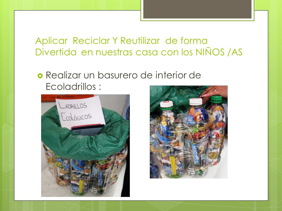 Aplicar Reciclar Y Reutilizar de forma Divertida en nuestras casa con los NIÑOS /AS