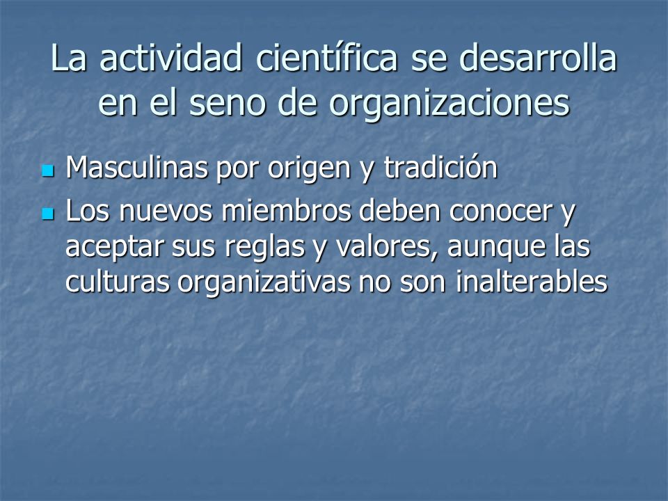 La actividad científica se desarrolla en el seno de organizaciones